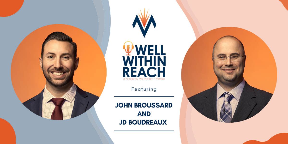 The MTS Well Within Reach Podcast: Featuring John Broussard